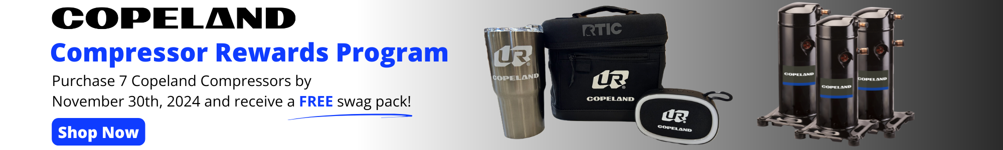 Image of Copeland compressors with the text "Copeland Compressor Rewards Program - Purchase 7 Copeland compressors by November 30th, 2024 and receive a FREE swag pack"